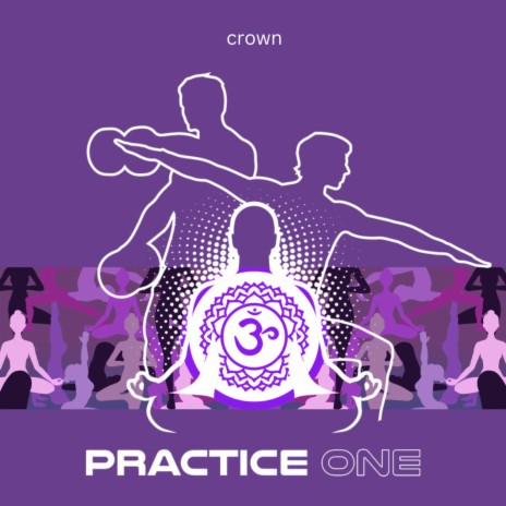 Practice One (Crown opening practice) | Boomplay Music