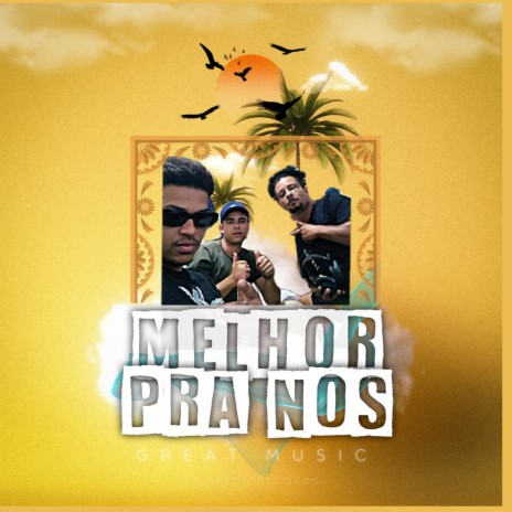 Melhor Pra Nos ft. Lil Gs & El Jhow Miller | Boomplay Music