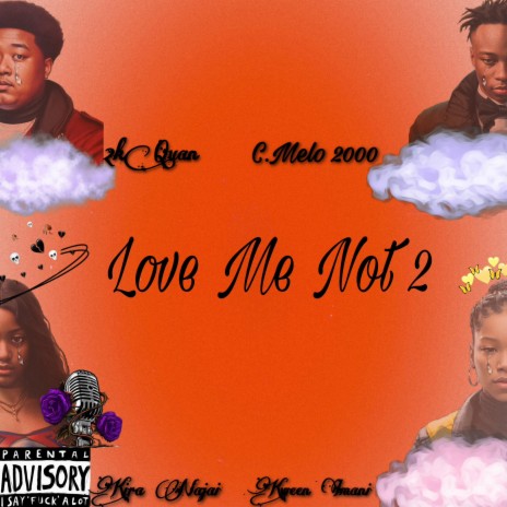 Love Me Not 2 ft. C.Melo 2000, Kira Najai & Kween Imani | Boomplay Music