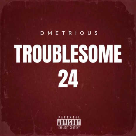 TROUBLESOME 24 | Boomplay Music