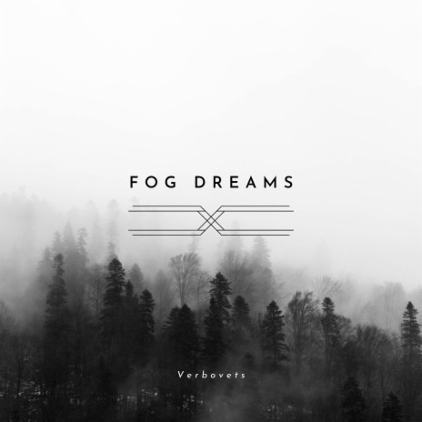 Fog dreams | Boomplay Music