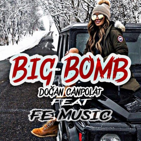 Big Bomb (feat. Fe Music) | Boomplay Music