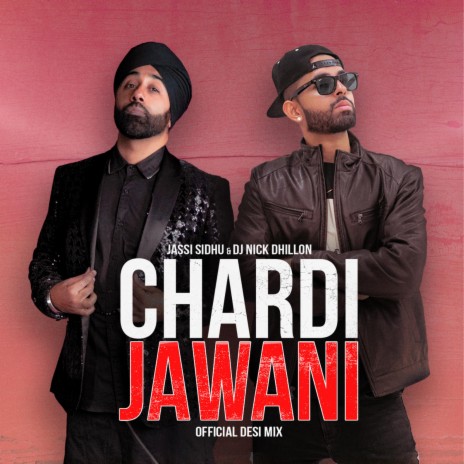 Chardi Jawani (Official Desi Mix) ft. Jassi Sidhu | Boomplay Music