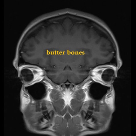Butter bones | Boomplay Music