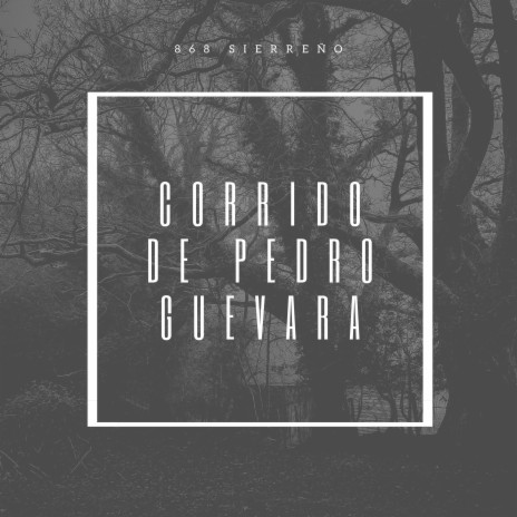 El Corrido De Pedro Guevara (868 Sierreño) | Boomplay Music