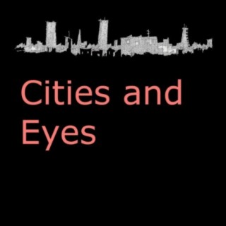 Cities and Eyes