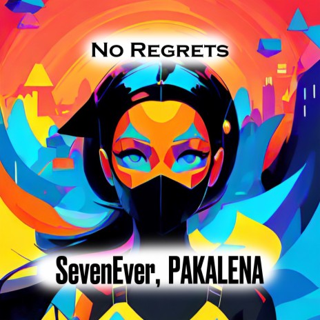 No Regrets ft. PAKALENA