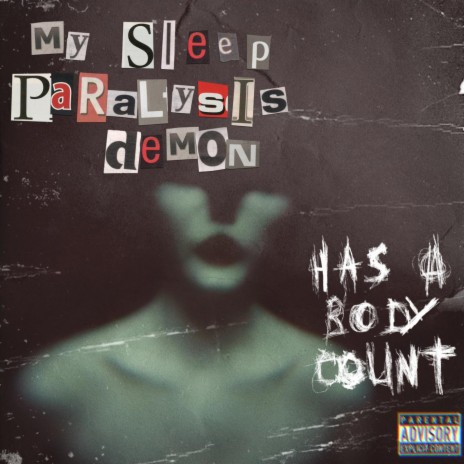 MY SLEEP PARALYSIS DEMON HAS A BODY COUNT (feat. Aleister)