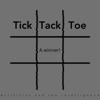 Tick. Tack. Toe. A winner!