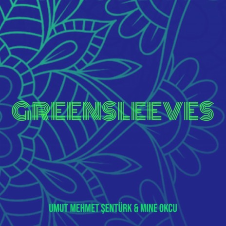 Greensleeves ft. Mine Okcu