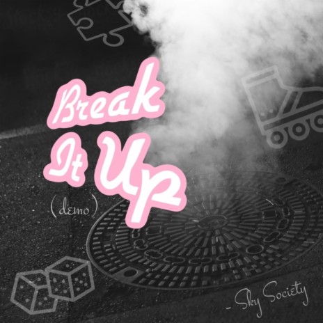 Break It Up (demo) | Boomplay Music