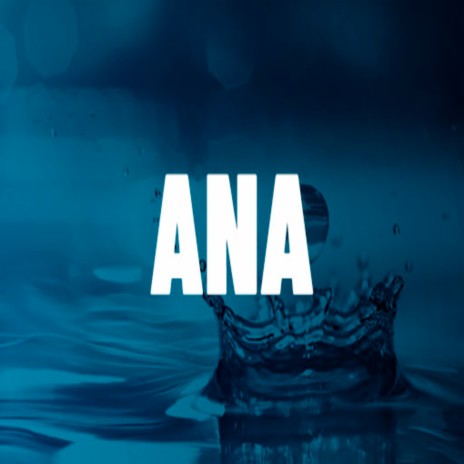 Ana | Boomplay Music