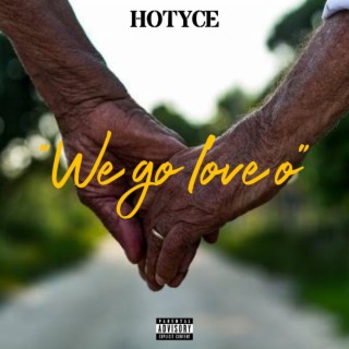 WE GO LOVE O (WE GO LOVE O) lyrics | Boomplay Music