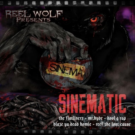 Sinematic ft. The Flatlinerz, Mr. Hyde, Kool G Rap, Blaze Ya Dead Homie & Reef the Lost Cauze | Boomplay Music