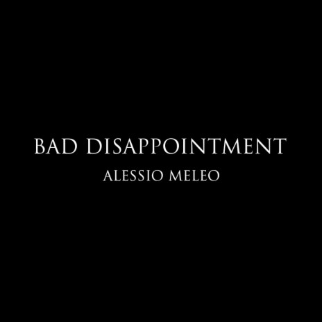 Bad Disappointment | Boomplay Music