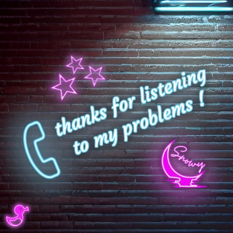 Thanks for Listening to My Problems! | Boomplay Music