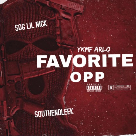 FAVORITE OPP ft. SOG LIL NICK & SOUTHENDLEEK | Boomplay Music