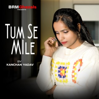 Tum Se Mile