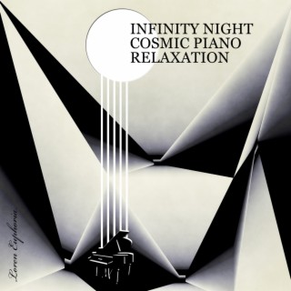 Infinity Night Cosmic Piano Relaxation: Healing Sleep, Astral Projection Visualization, Calm Your Anxiety