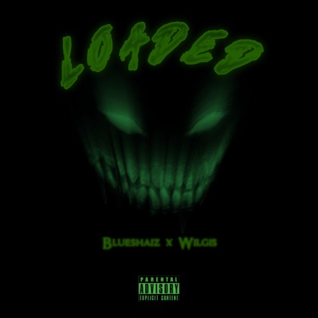 Loaded (feat. wilgis) | Boomplay Music