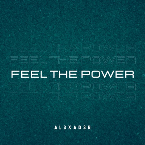 Feel the Power | Boomplay Music