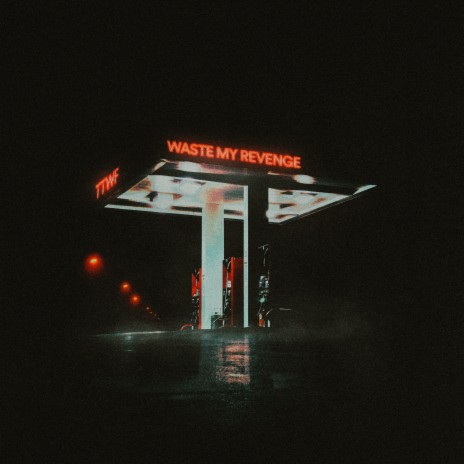 Waste My Revenge | Boomplay Music