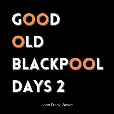 Good Old Blackpool Days 2