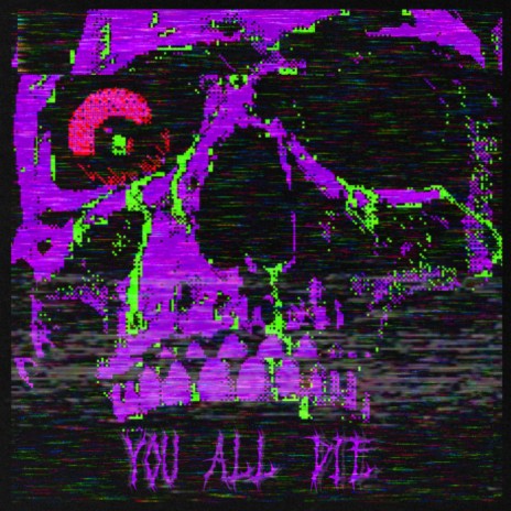 YOU ALL DIE | Boomplay Music