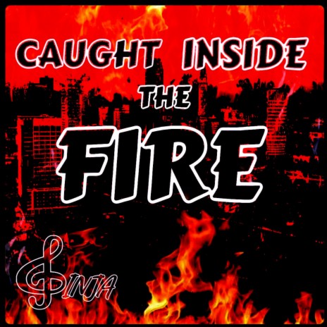 Caught Inside The Fire | Boomplay Music