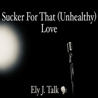 Sucker for That(Unhealthy) Love lyrics | Boomplay Music