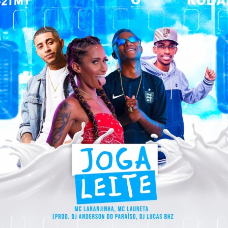 Joga Leite ft. Mc Laureta | Boomplay Music