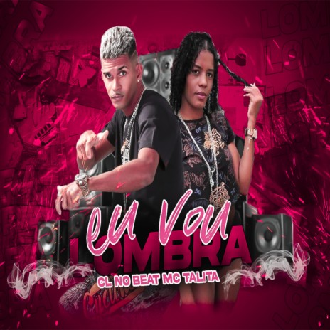 Eu Vou Lombra (Remix) ft. mc talita | Boomplay Music