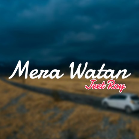 Mera Watan | Boomplay Music