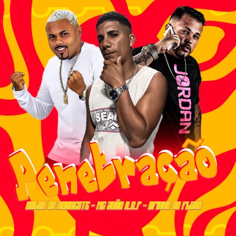 Penetração ft. afinho do fluxo & Mc João RDF | Boomplay Music