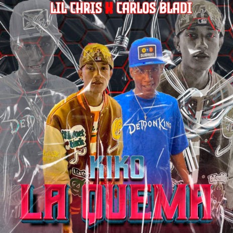 KIKO LA QUEMA ft. Carlos bladii | Boomplay Music