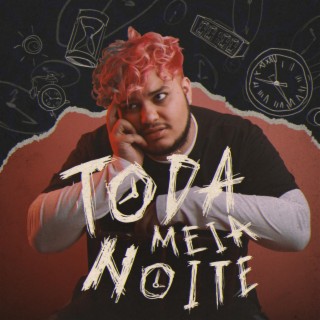 Toda Meia Noite lyrics | Boomplay Music