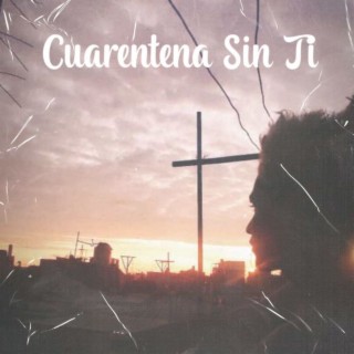 Cuarentena Sin Ti