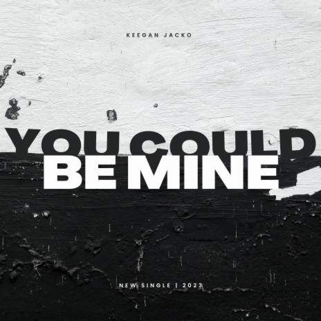You Could Be Mine | Boomplay Music