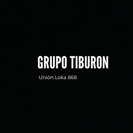 Grupo Tiburon | Boomplay Music