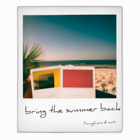 Bring the Summer Back ft. Young Corn | Boomplay Music