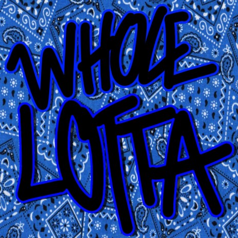 Whole Lotta (feat. Cashhx Prafitz) | Boomplay Music