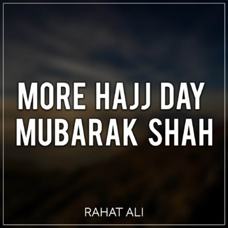 More Hajj Day Mubarak Shah | Boomplay Music