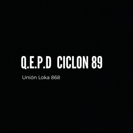 QEPD Ciclon 89
