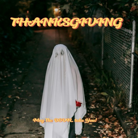 Thanksgiving (May The Devil Take You) | Boomplay Music