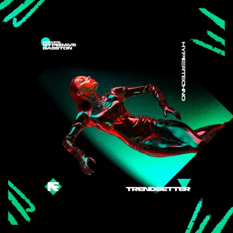 TRENDSETTER (HYPERTECHNO) ft. BASSTON | Boomplay Music