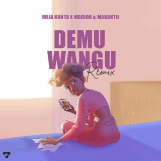 Demu Wangu Remix ft. Marioo & Mabantu lyrics | Boomplay Music