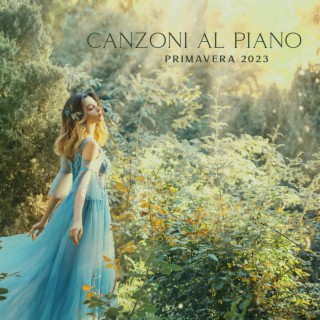 Canzoni Al Piano (Primavera 2023) – Relax Con I Più Grandi Successi