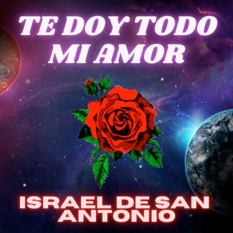 Te Doy Todo Mi Amor | Boomplay Music