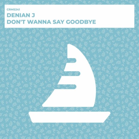 Don't Wanna Say Goodbye (Radio Edit) | Boomplay Music
