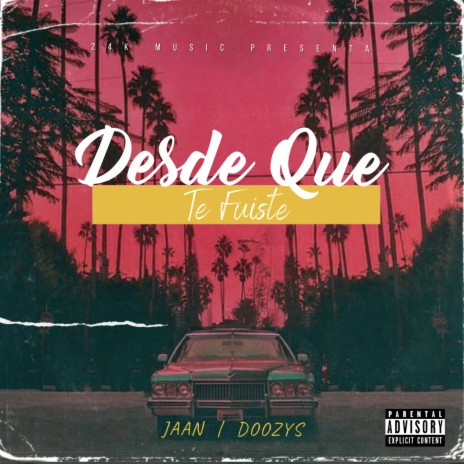 Desde que te fuiste (feat. Jaan) | Boomplay Music